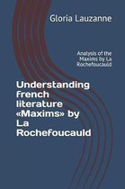 Understanding french literature Maxims by La Rochefoucauld
