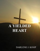 A Yielded Heart