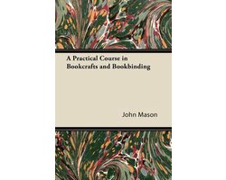 A Practical Course in Bookcrafts and Bookbinding
