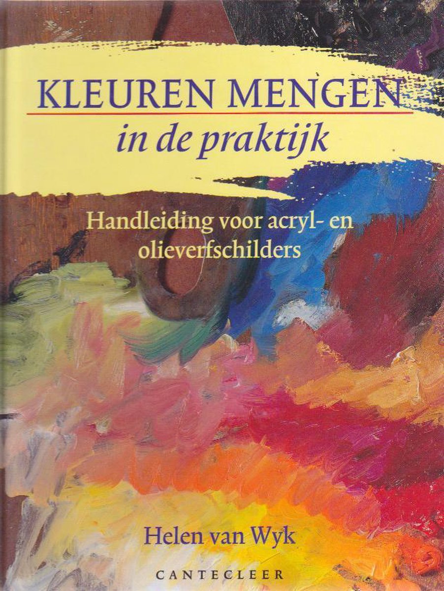 opening stimuleren Startpunt Kleuren mengen in de praktijk, H. van Wijk | 9789021323671 | Boeken |  bol.com