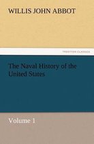 The Naval History of the United States Volume 1