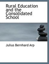 Rural Education and the Consolidated School