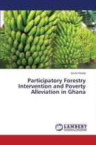 Participatory Forestry Intervention and Poverty Alleviation in Ghana
