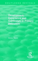 Routledge Revivals- Development, Experience and Curriculum in Primary Education (1984)
