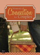 Moments Of Connection For Couples