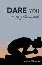 I Dare You