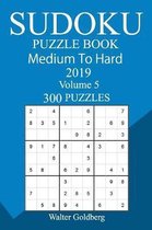 300 Medium to Hard Sudoku Puzzle Book 2019