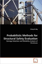 Probabilistic Methods for Structural Safety Evaluation