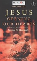 Jesus: Opening Our Hearts