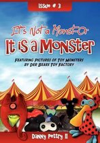 It's Not a Monst-Or - It Is a Monster!