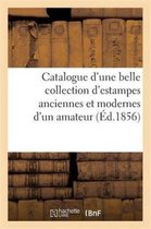Catalogue D'Une Belle Collection D'Estampes Anciennes Et Modernes Provenant Du Cabinet