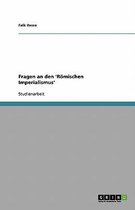 Fragen an Den 'r mischen Imperialismus'