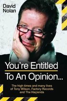 Tony Wilson - You're Entitled to an Opinion...