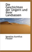 Die Geschichten Der Ungern Und Ihrer Landsassen