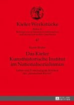 Kieler Werkst�cke-Das Kieler Kunsthistorische Institut im Nationalsozialismus