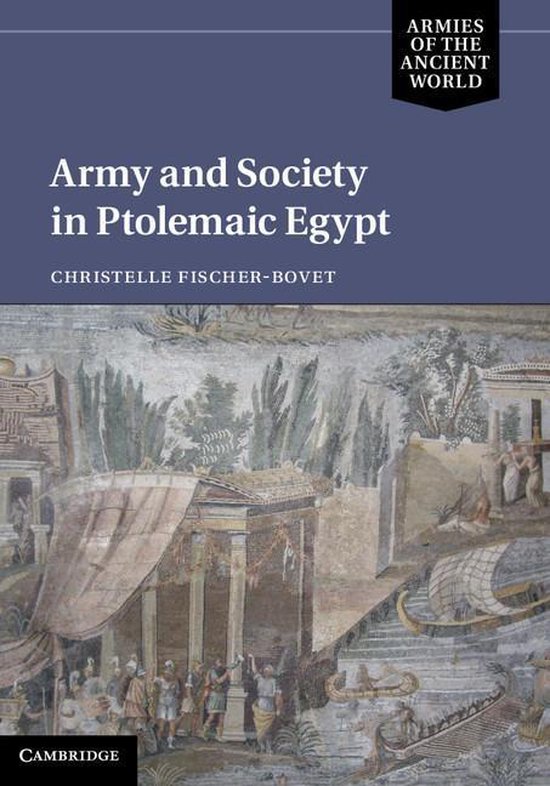 Armies of the Ancient World - Army and Society in Ptolemaic  ... - cover