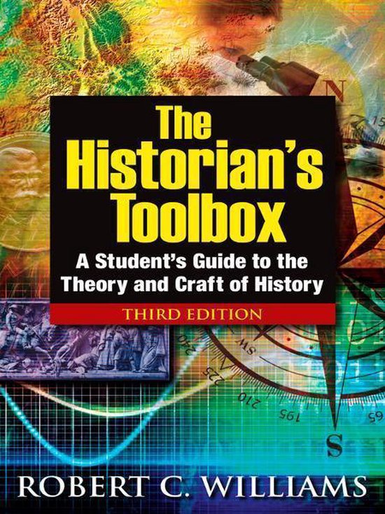 The Historian's Toolbox: A Student's Guide to the Theory and Craft of History