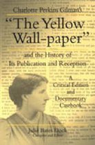 Charlotte Perkins Gilman's  The Yellow Wall-paper  and the History of Its Publication and Reception