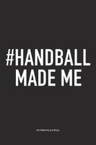 #Handball Made Me