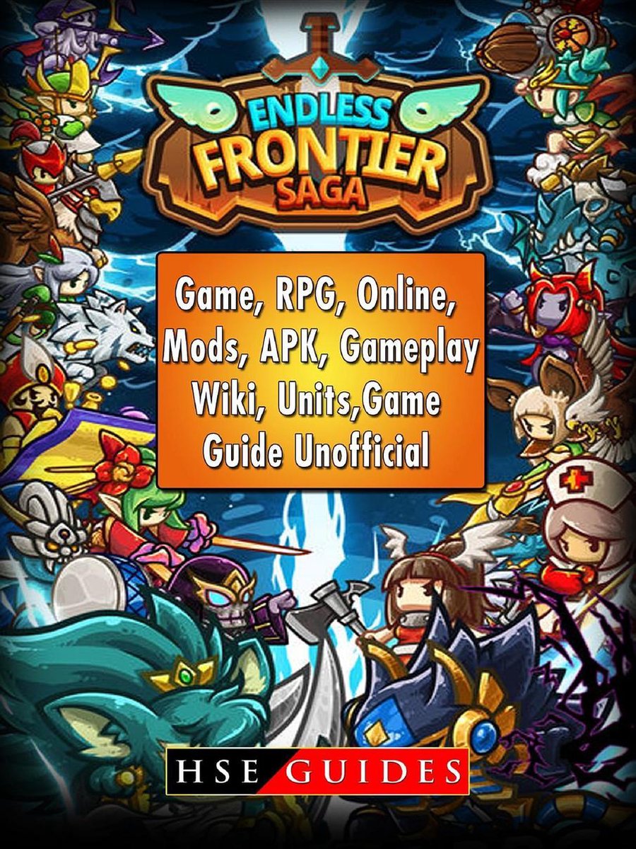 Bol Com Endless Frontier Saga Game Rpg Online Mods Apk Gameplay Wiki Units Game Guide - bolcom roblox xbox one unofficial game guide ebook