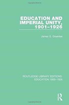 Routledge Library Editions: Education 1800-1926- Education and Imperial Unity, 1901-1926