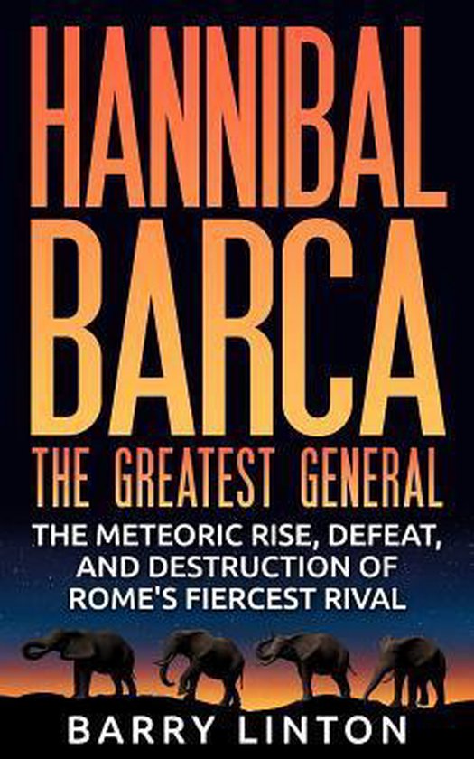 Hannibal Barca, the Greatest General - cover