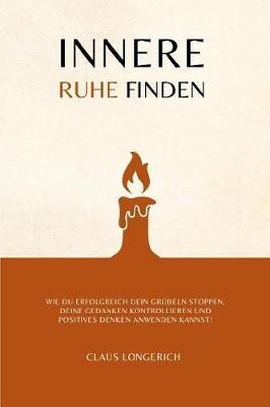 Grübeln Stoppen Und Innere Ruhe Finden Innere Ruhe finden, Claus Longerich | 9781090522641 | Boeken | bol