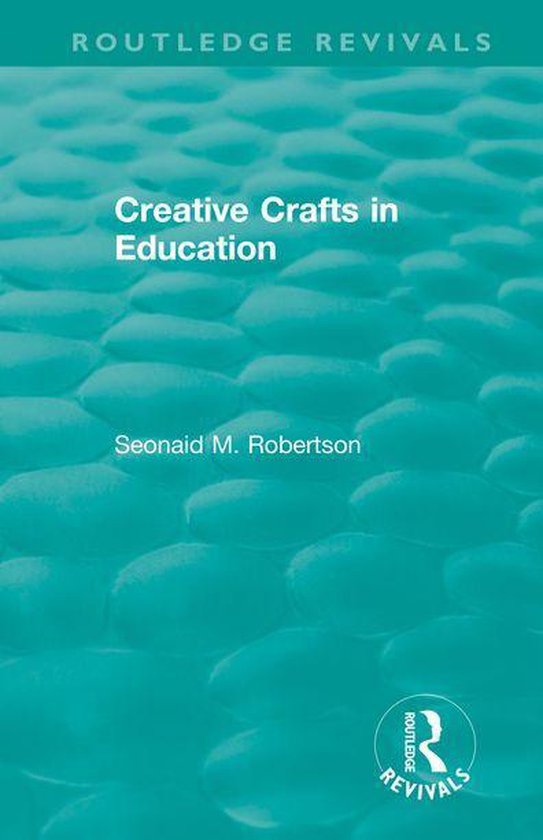 Routledge Revivals - Creative Crafts in Education - cover