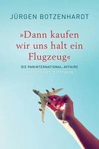 Dann kaufen wir uns halt ein Flugzeug