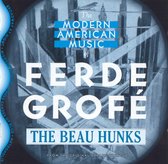 Modern American Music Of Ferde Grofe, The