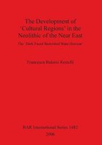 The Development of Cultural Regions in the Neolithic of the Near East