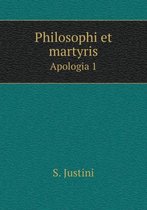 Philosophi et martyris Apologia 1