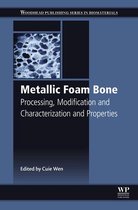 Metallic Foam Bone: Processing, Modification and Characterization and Properties