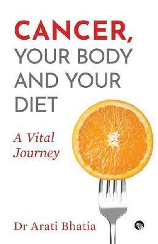 Cancer, Your Body and Your Diet - cover