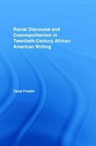 Racial Discourse And Cosmopolitanism In Twentieth-Century African American Writing