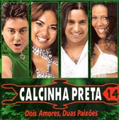 Calcinha Preta, Vol. 14: Dois Amores, Duas Paixes