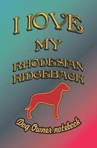 I Love My Rhodesian Ridgeback - Dog Owner Notebook