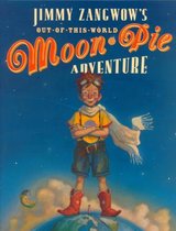 Jimmy Zangwow's Out of This World Moon Pie Adventure