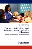 Teachers' Self-Efficacy and Attitudes Towards Inclusive Education