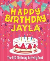 Happy Birthday Jayla - The Big Birthday Activity Book