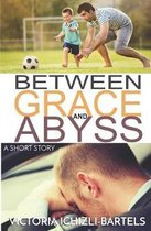 Between Grace and Abyss