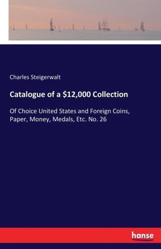 Catalogue of a $12,000 Collection