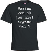 Mijncadeautje T-shirt - Waarom ken ik jou niet ergens van? - Unisex Zwart (maat L)