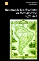 Seccion de Obras de Historia- Historia de Las Elecciones En Iberoamerica, Siglo XIX