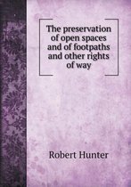 The preservation of open spaces and of footpaths and other rights of way