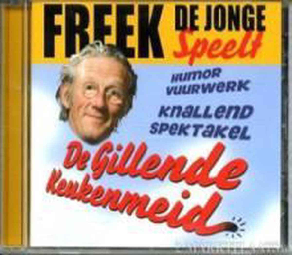 Freek de Jonge - De gillende keukenmeid