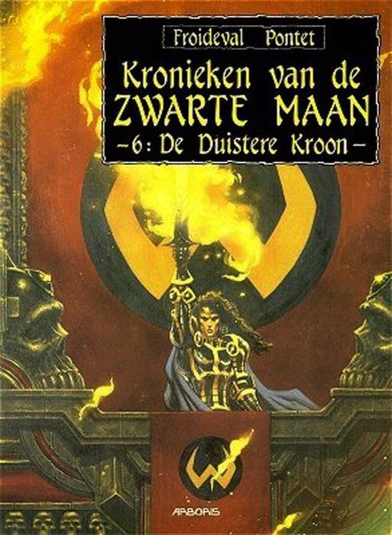 Cover van het boek 'Kronieken V.D. Zwarte Maan / 06. De Duistere Kroon' van Francois Marcela-Froideval en Isabelle Merlet