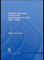 India in the Modern World - Political Economy, Growth and Liberalisation in India, 1991-2008