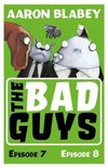 The Bad Guys: Episode 7&8