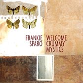 Frankie Sparo - Welcome Crummy Mystics (LP)